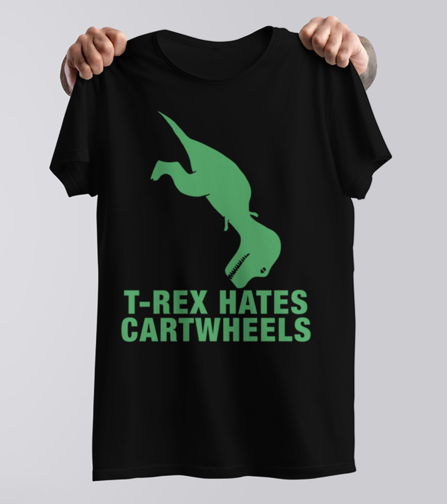T Rex Hates Cartwheels Funny Dinosaur Humor T-Shirt