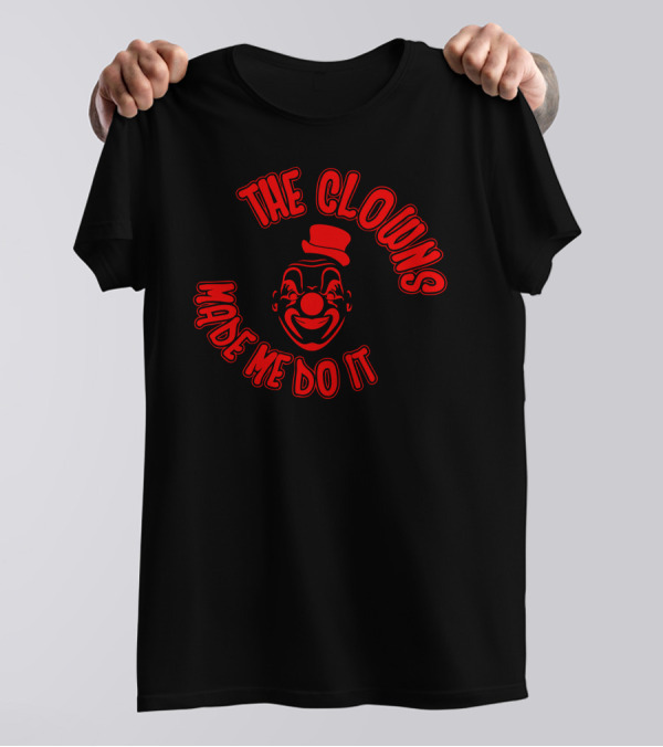 The Clowns Made Me Do It Funny Red Clown Face T-Shirt