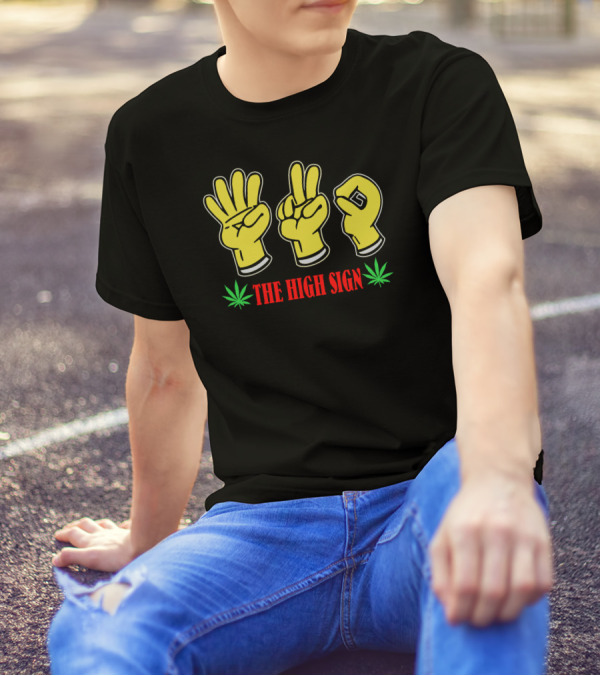 THE HIGH SIGN Weed Marijuana Gesture Hands T-Shirt