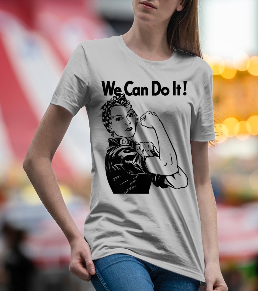 We Can Do It Rosie The Riveter T-Shirt