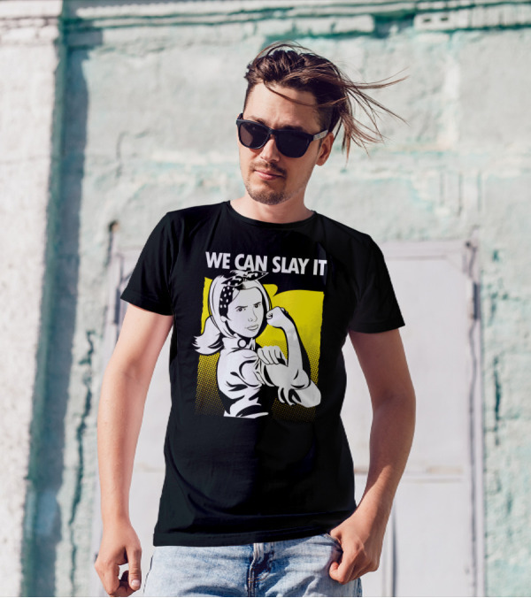We Can Slay It Rosie The Riveter T-Shirt
