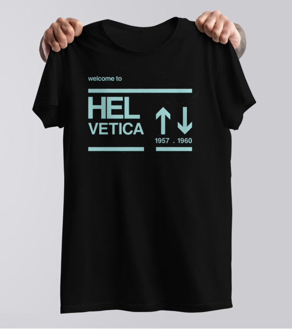 Welcome To Hel Vetica 1957-1960 T-Shirt