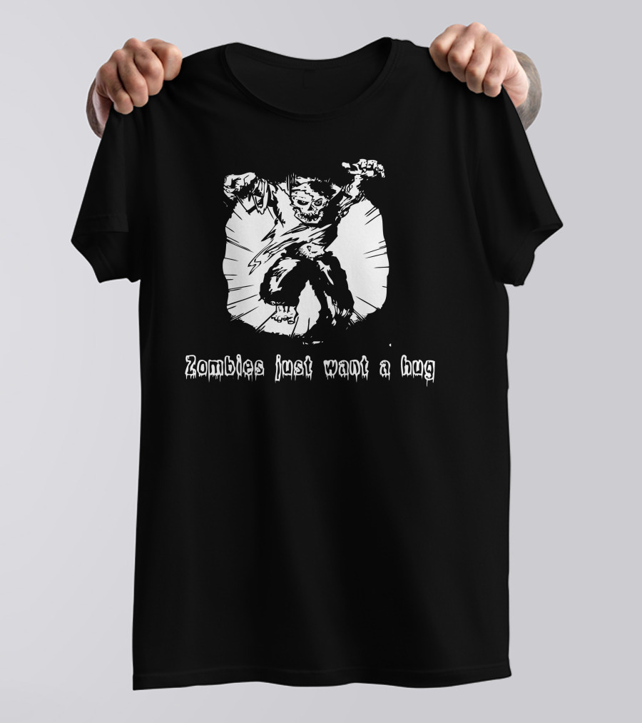 Zombies Just Want A Hug Creepy Undead Creature T-Shirt
