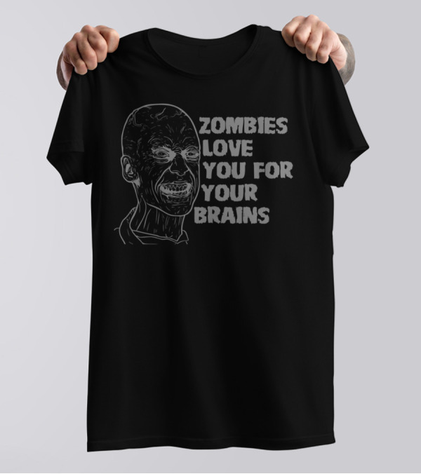 Zombies Love You For Your Brains With Grinning Undead Face T-Shirt