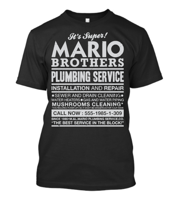 It's Super Mario Brothers Plumbing Service Installation And Repair Sewer Drain Water Heaters Mushrooms Cleaning 1985 M&L Block T-Shirt