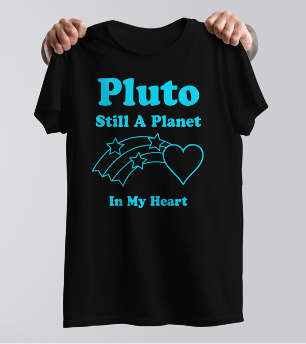Pluto Still A Planet In My Heart Stars And Heart T-Shirt