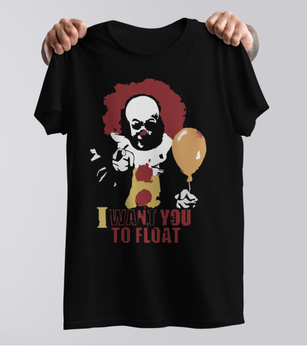 I Want You To Float Pennywise Clown Balloon T-Shirt