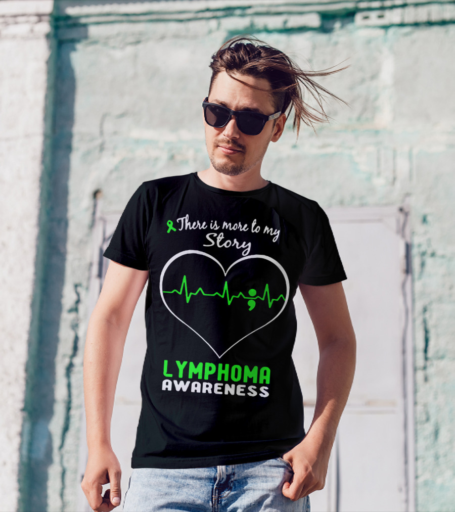 There Is More To My Story Lymphoma Awareness Heartbeat Semi-Colon T-Shirt