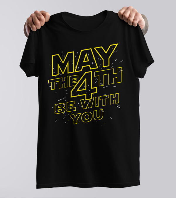 May The 4Th Be With You Star Wars Day T-Shirt
