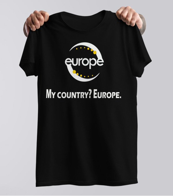 My Country? Europe T-Shirt