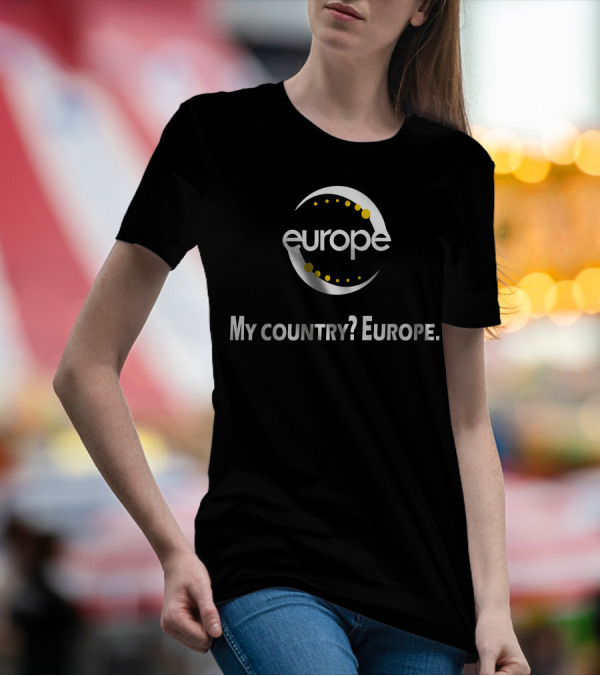 My Country? Europe T-Shirt