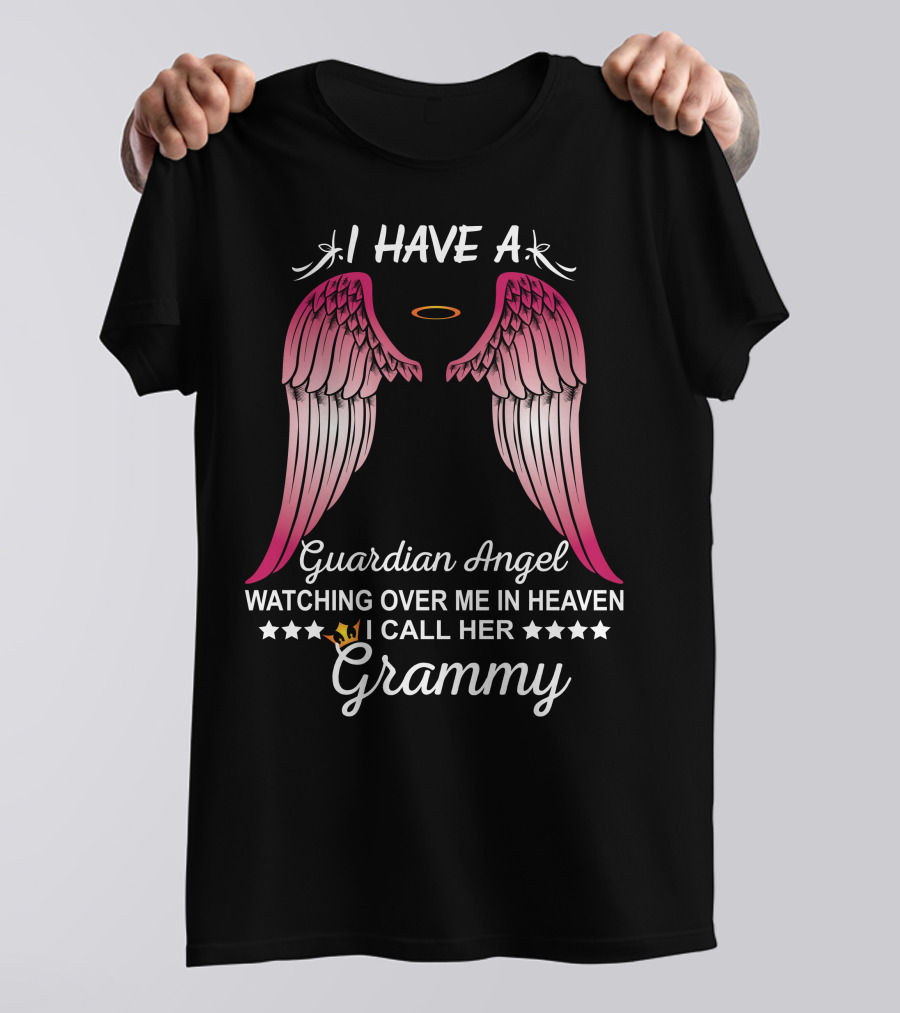 I Have A Guardian Angel Watching Over Me In Heaven I Call Her Grammy T-Shirt