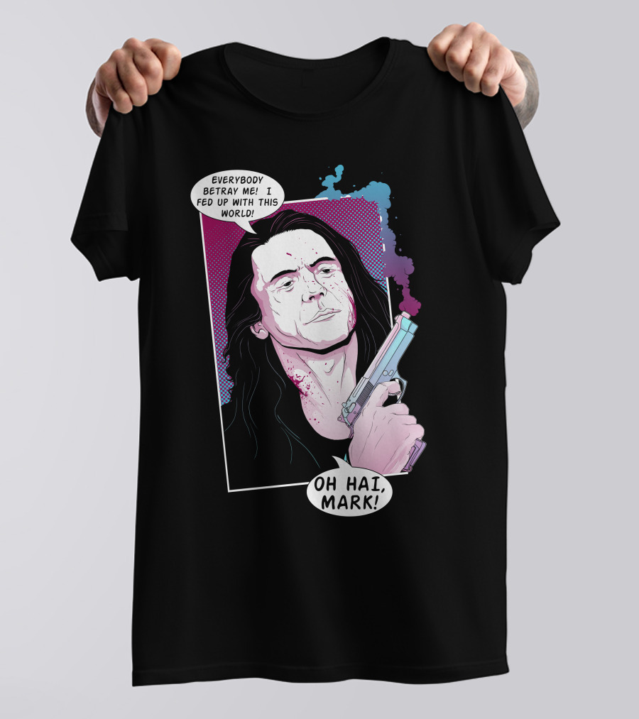 Everybody Betray Me I Fed Up With This World Oh Hai Mark T-Shirt