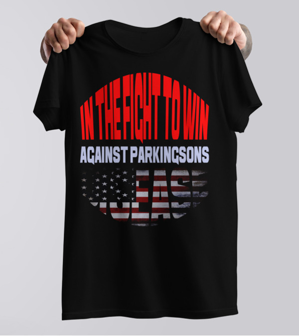 In The Fight To Win Against Parkinson's Disease T-Shirt