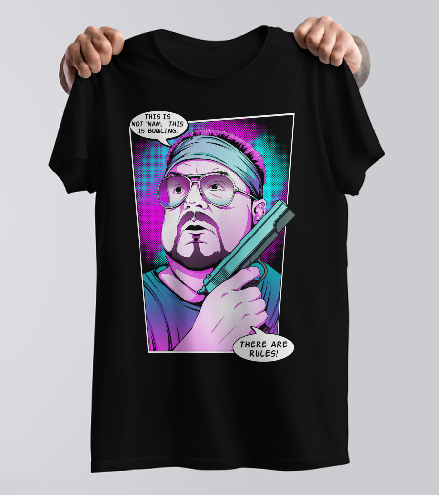 This Is Not 'Nam This Is Bowling There Are Rules Walter Sobchak T-Shirt