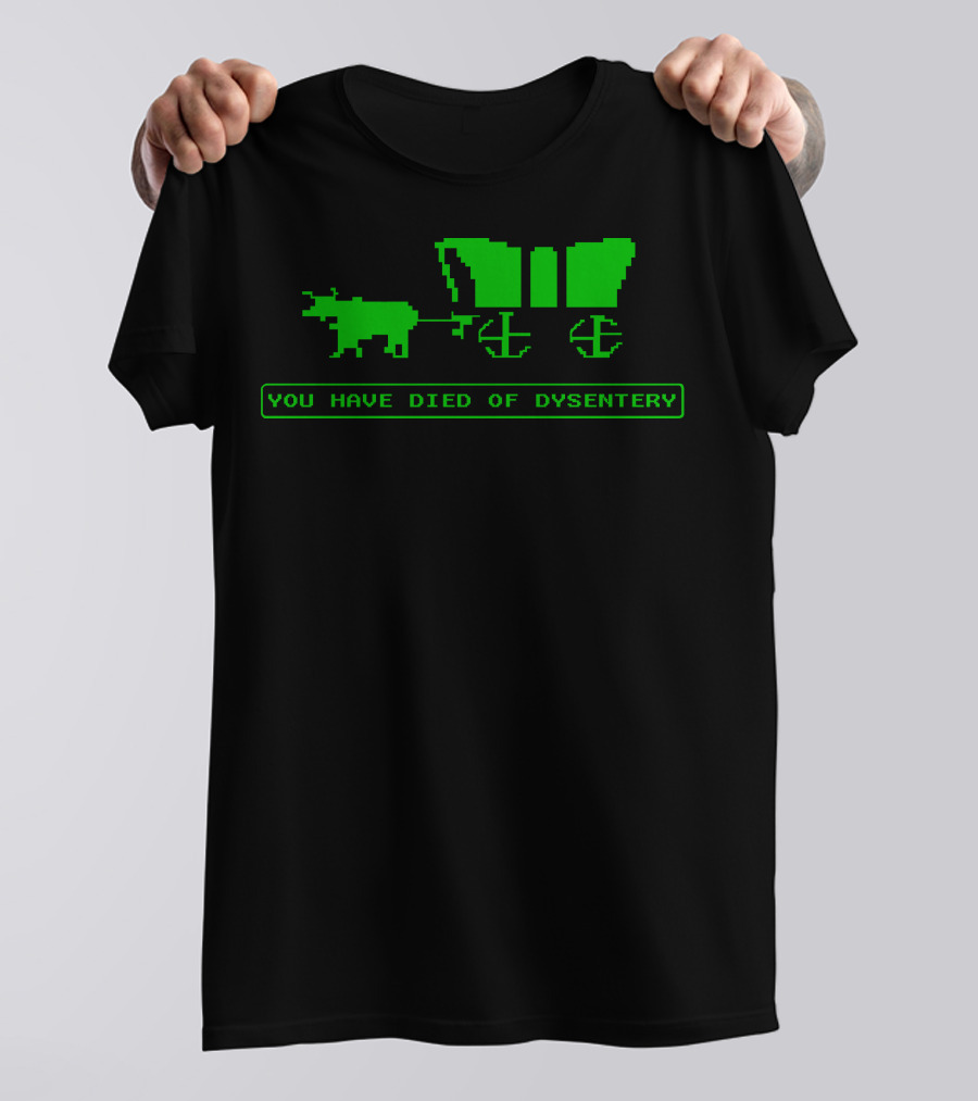 You Have Died Of Dysentery Oregon Trail Pixel Graphics Green Wagon T-Shirt