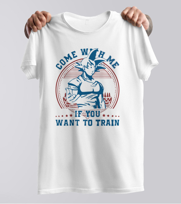 Come With Me If You Want To Train T-Shirt