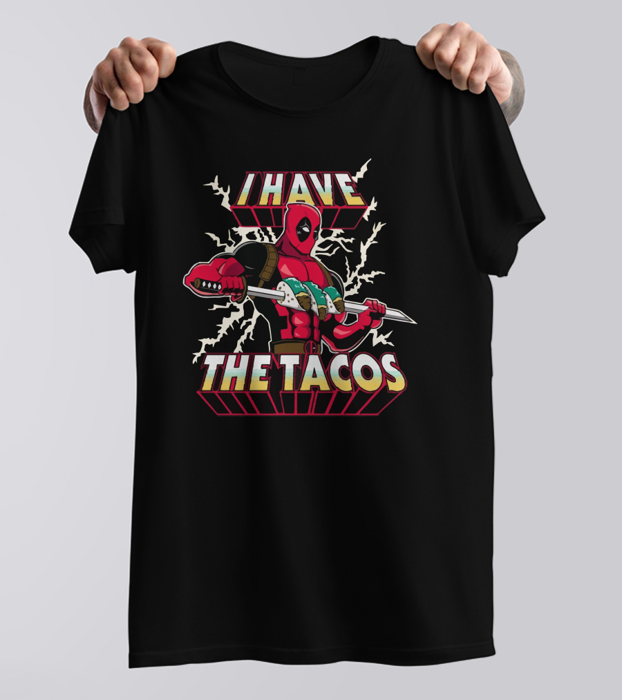 I Have The Tacos Deadpool T-Shirt