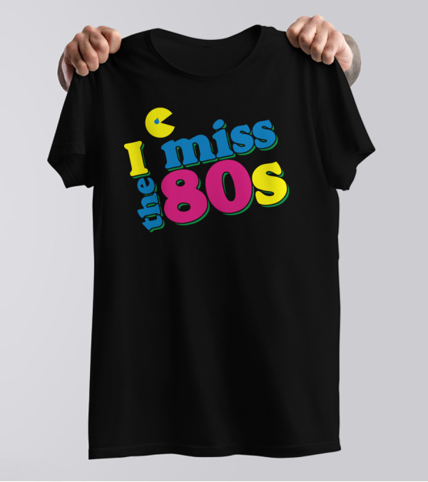 I Miss The 80s Retro Pac-Man Style Vibe T-Shirt