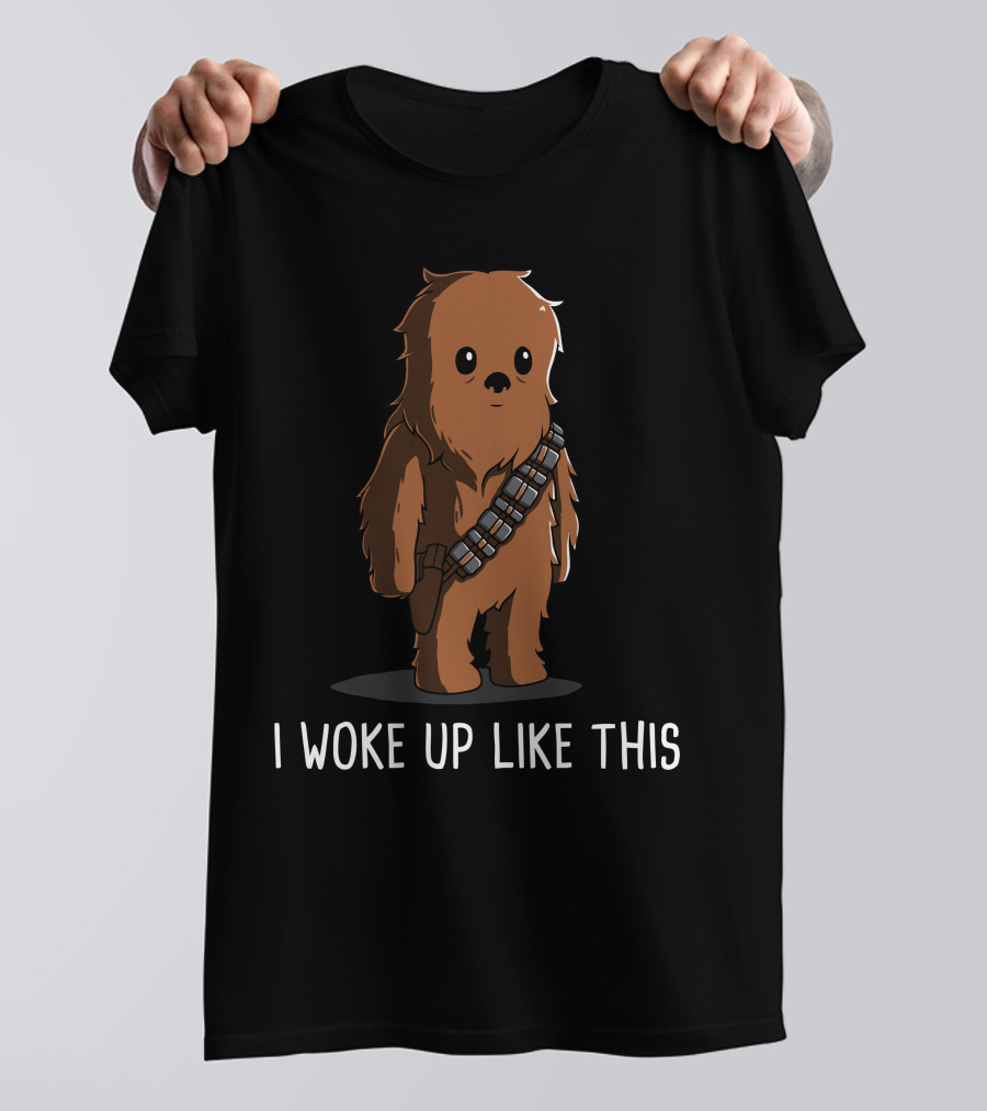 I Woke Up Like This Chewbacca Cute Cartoon T-Shirt