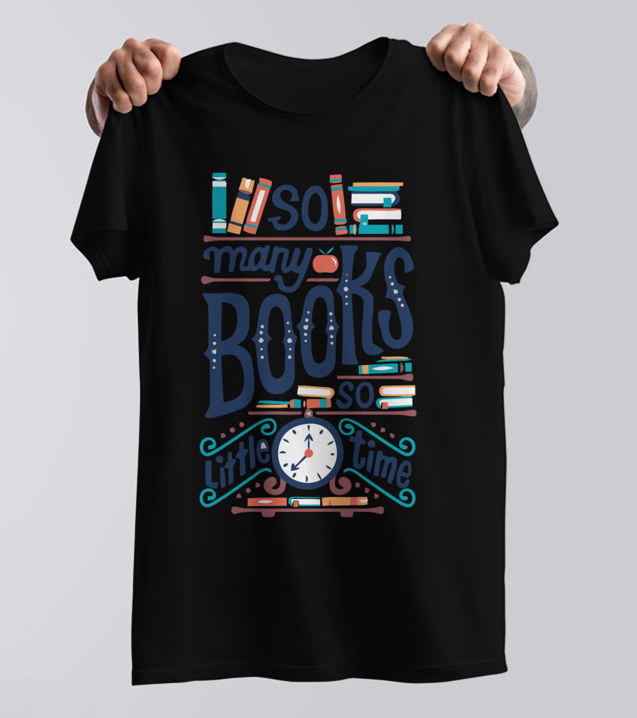 So Many Books So Little Time T-Shirt