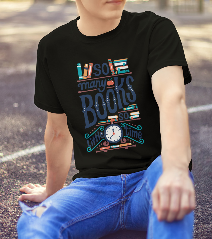 So Many Books So Little Time T-Shirt