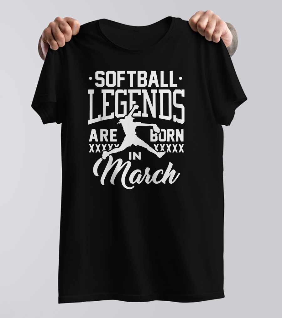 Softball Legends Are Born In March Funny Girl T-Shirt