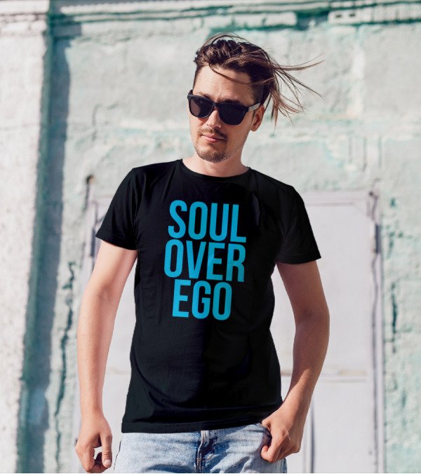 Soul Over Ego Funny Cool Spiritual T-Shirt