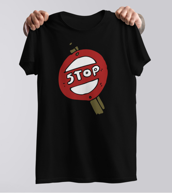 Stop Cute Funny Sarcastic Introvert Motivational Inspirational Stop Sign T-Shirt