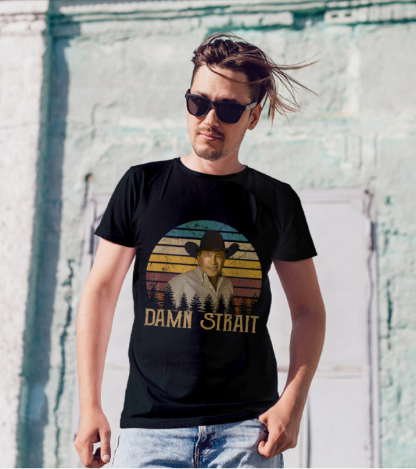Damn Strait Love Music Funny Vintage Retro Cowboy T-Shirt