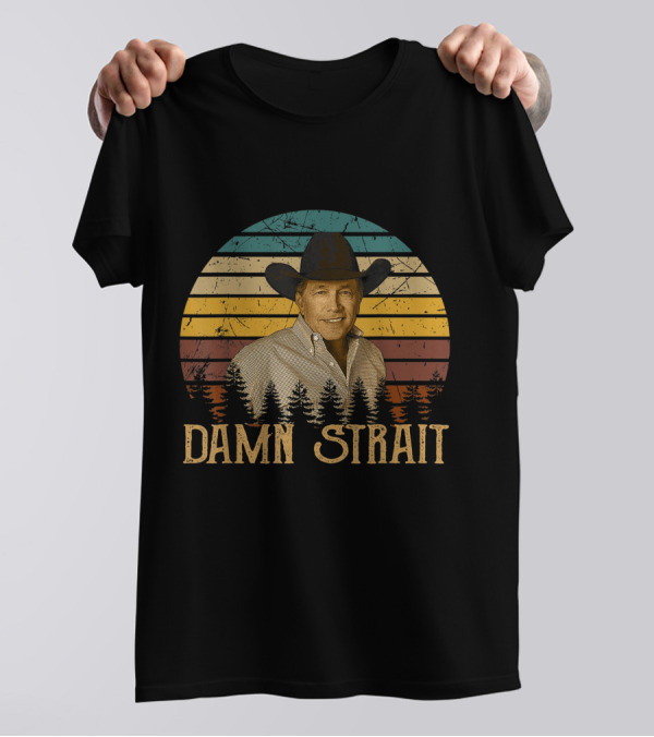 Damn Strait Love Music Funny Vintage Retro Cowboy T-Shirt
