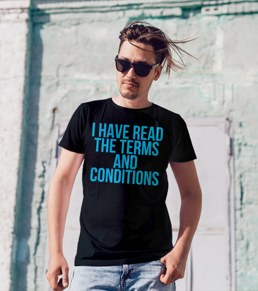 I Have Read The Terms And Conditions Funny Cool Nerd T-Shirt