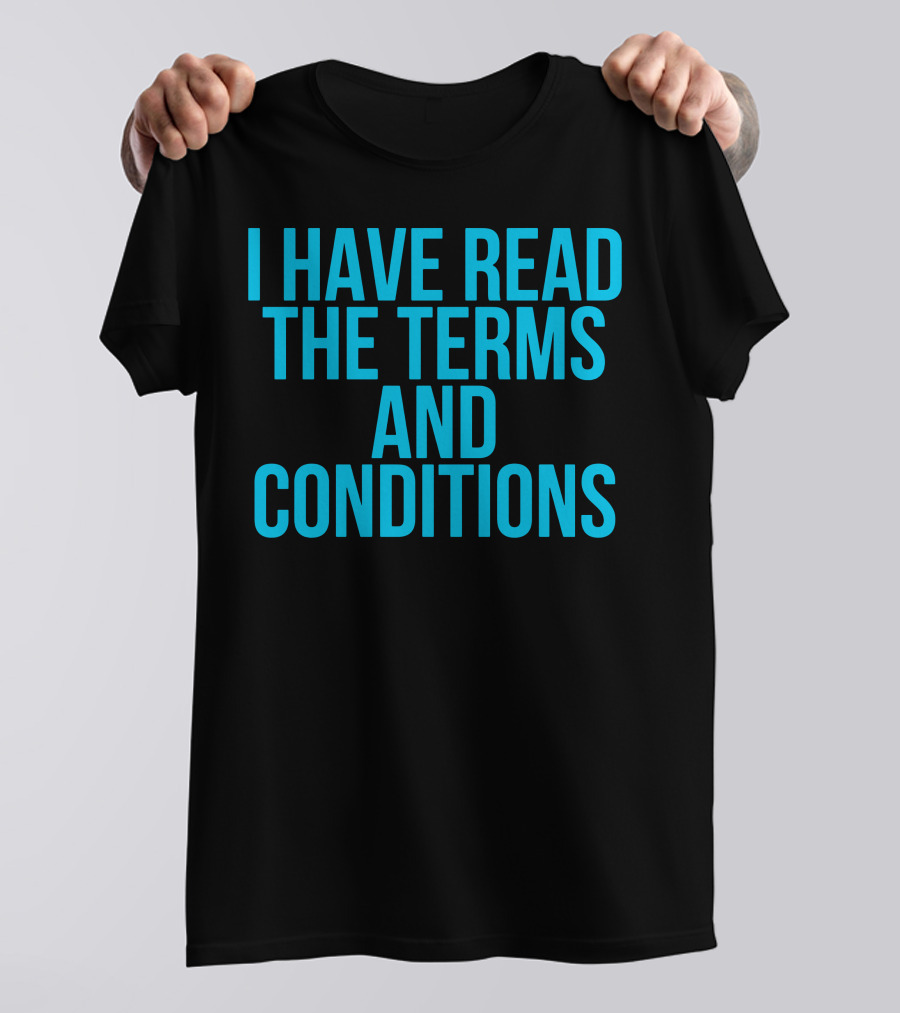 I Have Read The Terms And Conditions Funny Cool Nerd T-Shirt