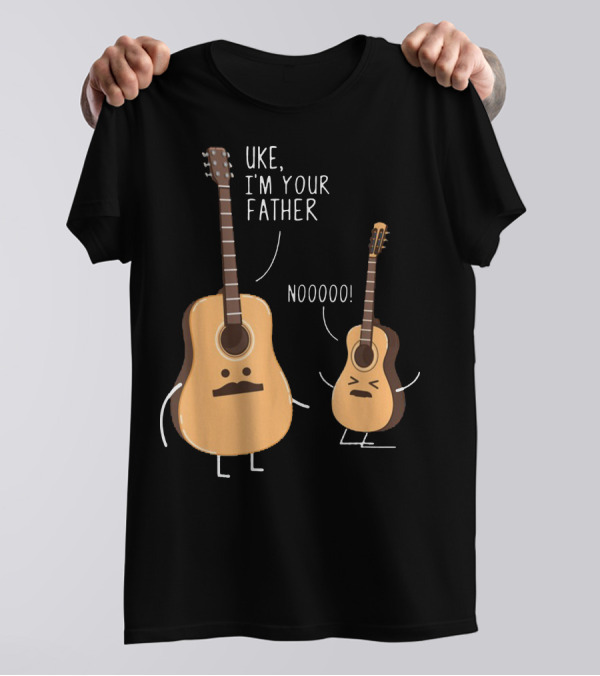 Uke I'm Your Father Funny Ukulele Guitar NOOOO T-Shirt