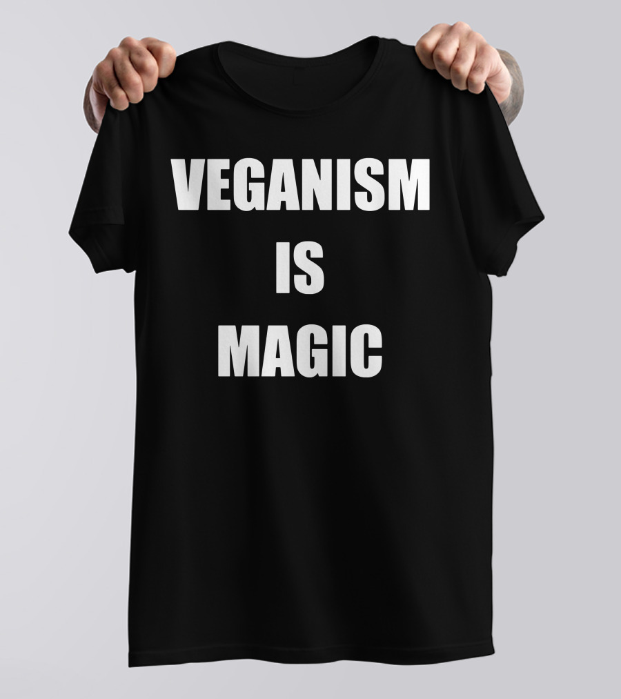 VEGANISM IS MAGIC T-Shirt