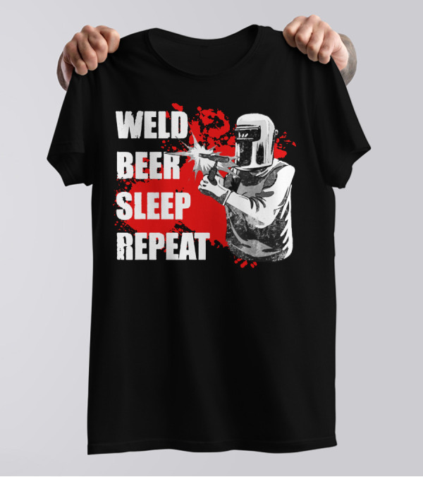Weld Beer Sleep Repeat Welding Welder With Helmet T-Shirt