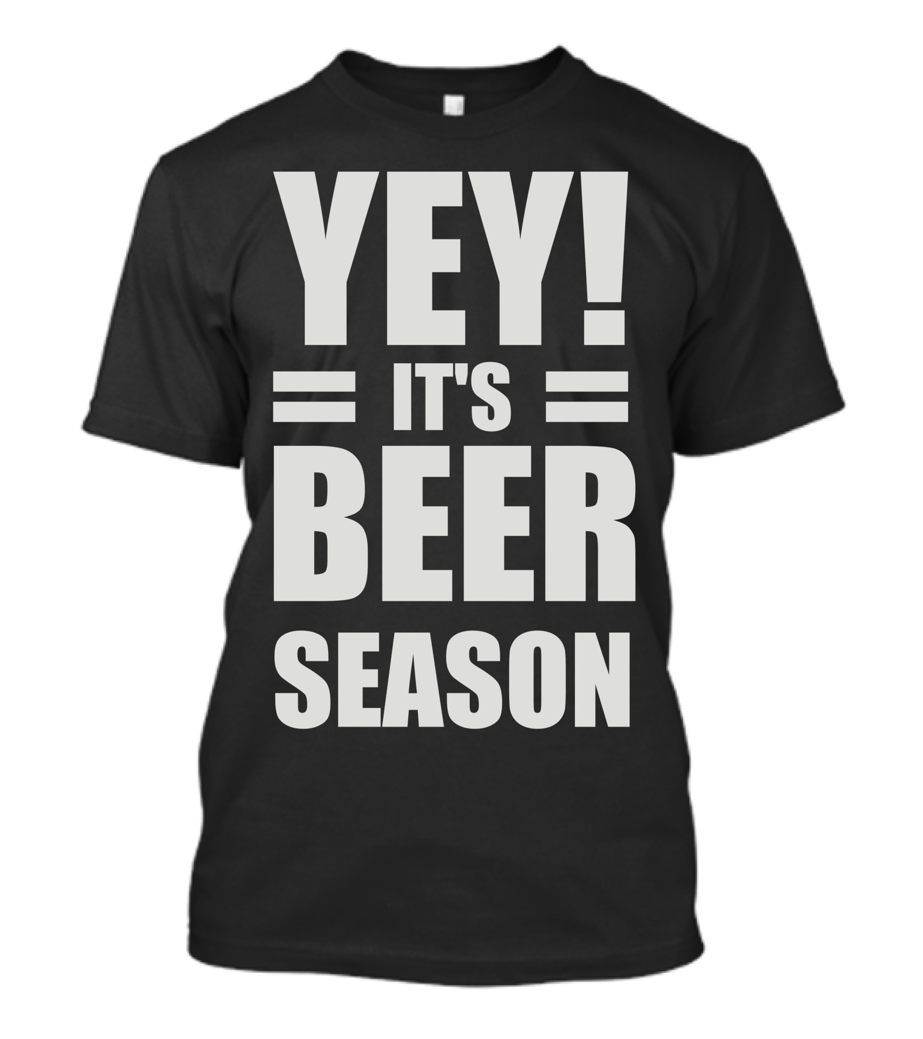 YEY It's Beer Season T-Shirt
