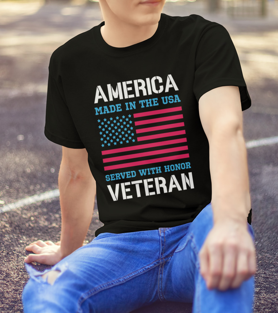 AMERICA Made In The USA Served With Honor Veteran Flag T-Shirt