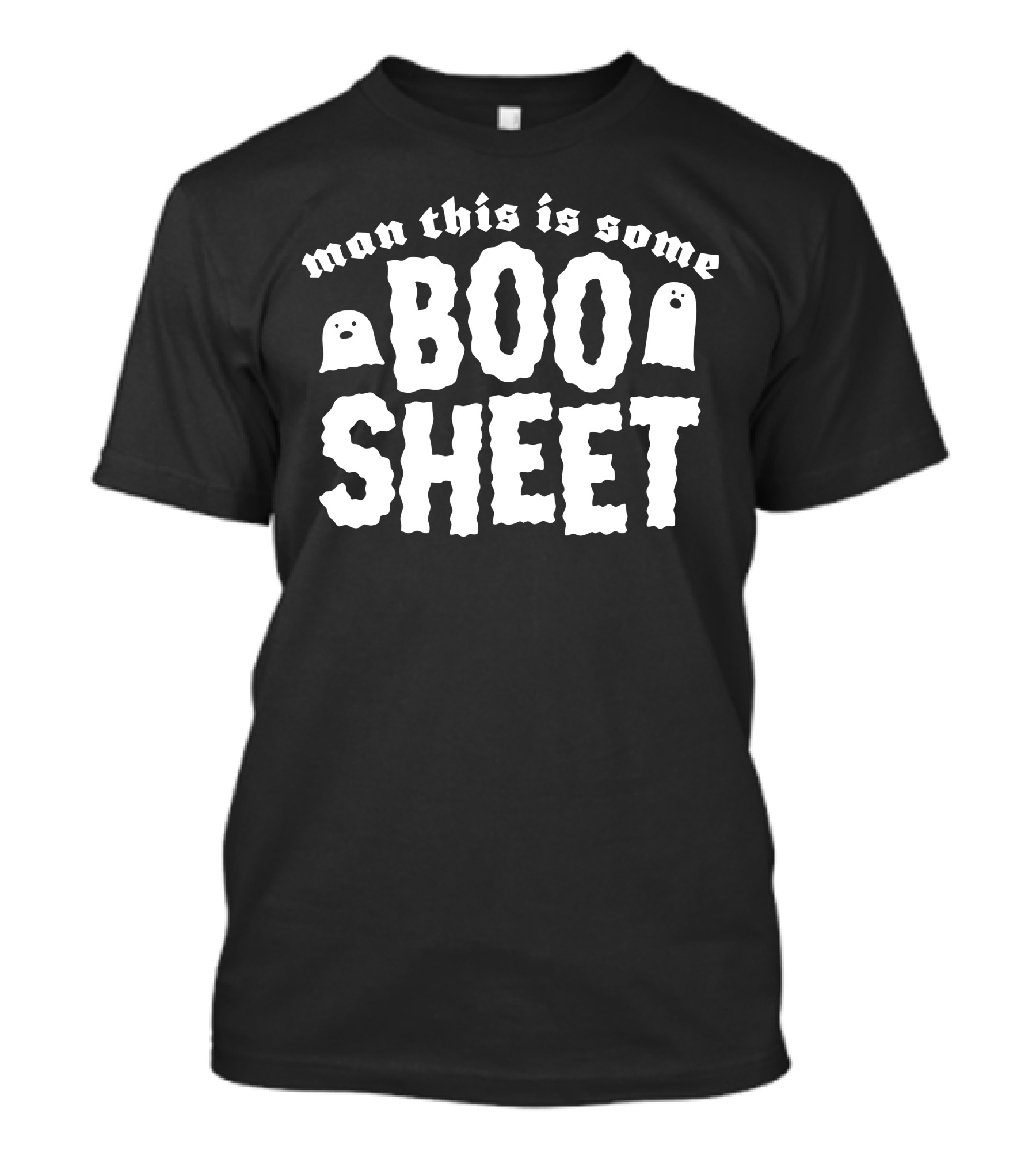 Man This Is Some Boo Sheet T-Shirt