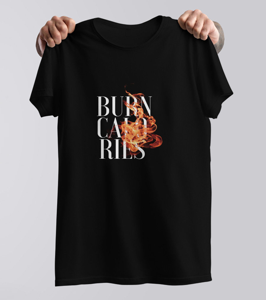 BURN CALORIES Flames Fitness Motivation T-Shirt