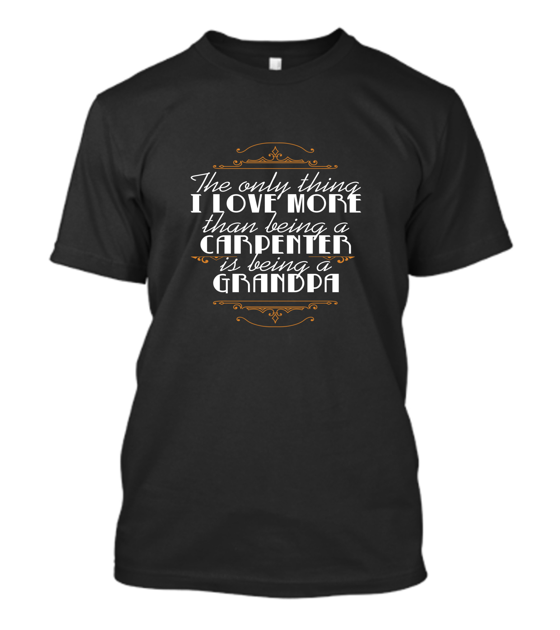 The Only Thing I Love More Than Being A Carpenter Is Being A Grandpa T-Shirt