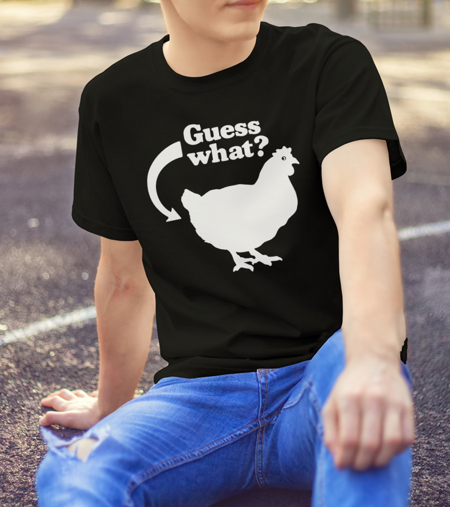 Guess What Chicken Butt Joke T-Shirt