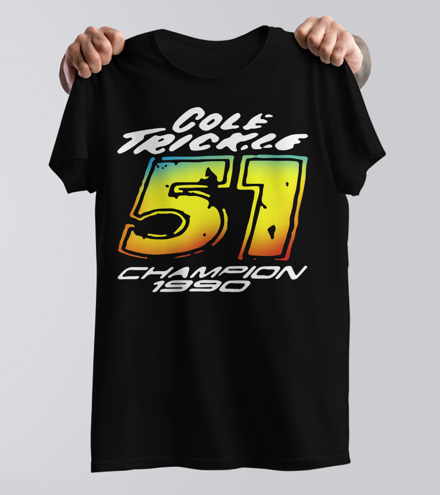 Cole Trickle 51 Champion 1990 Racing Legend T-Shirt