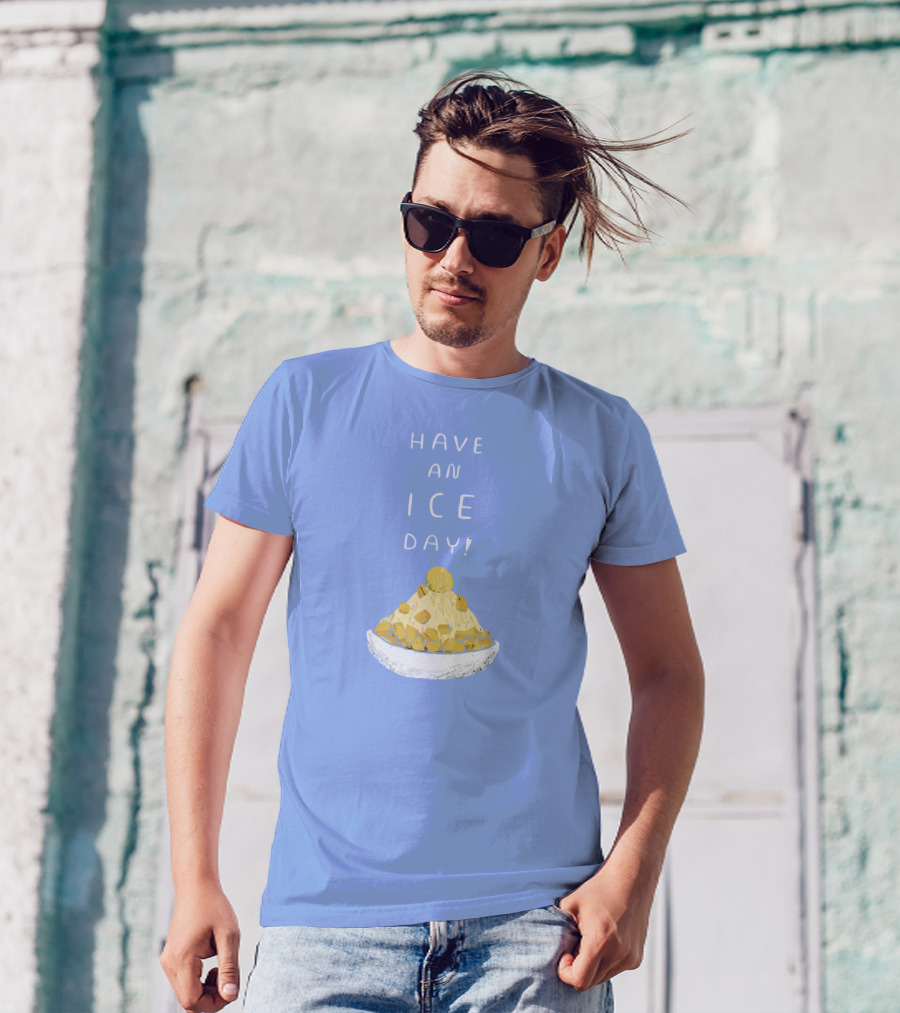 Have An Ice Day New Shaved Ice Dessert T-Shirt