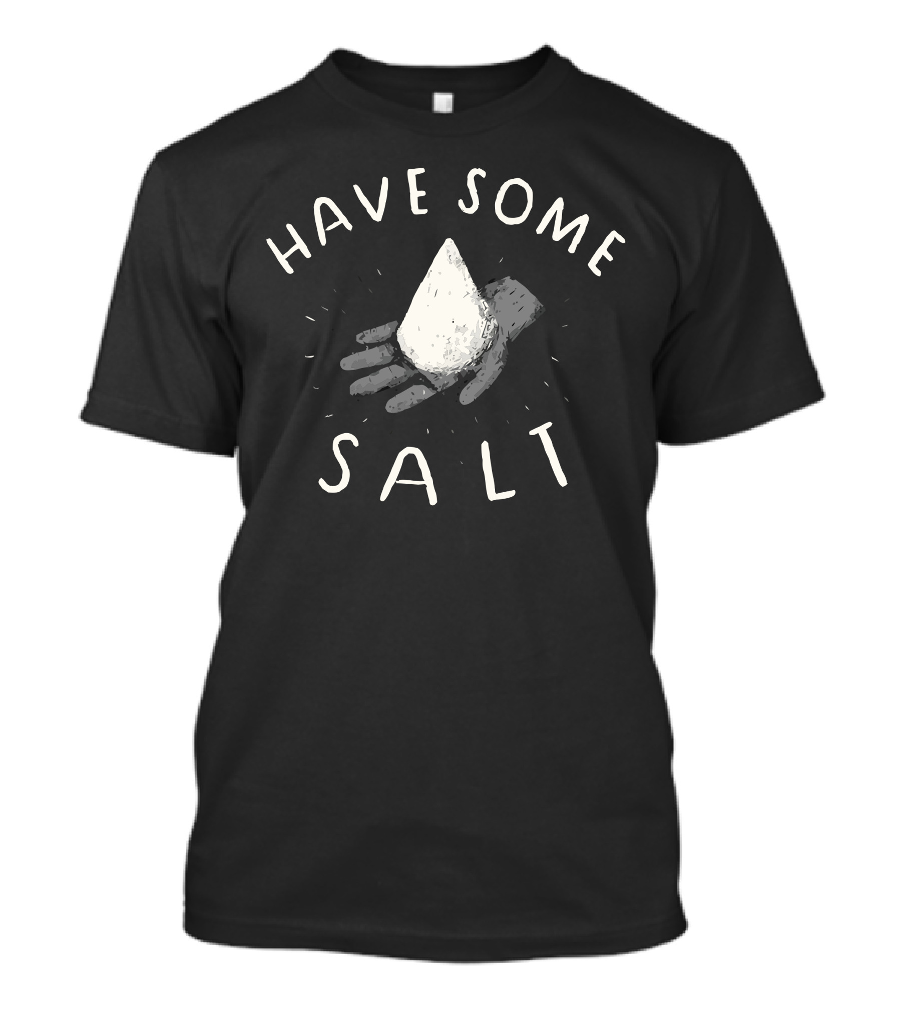 HAVE SOME SALT HANDHOLDING MOUND NEW T-Shirt