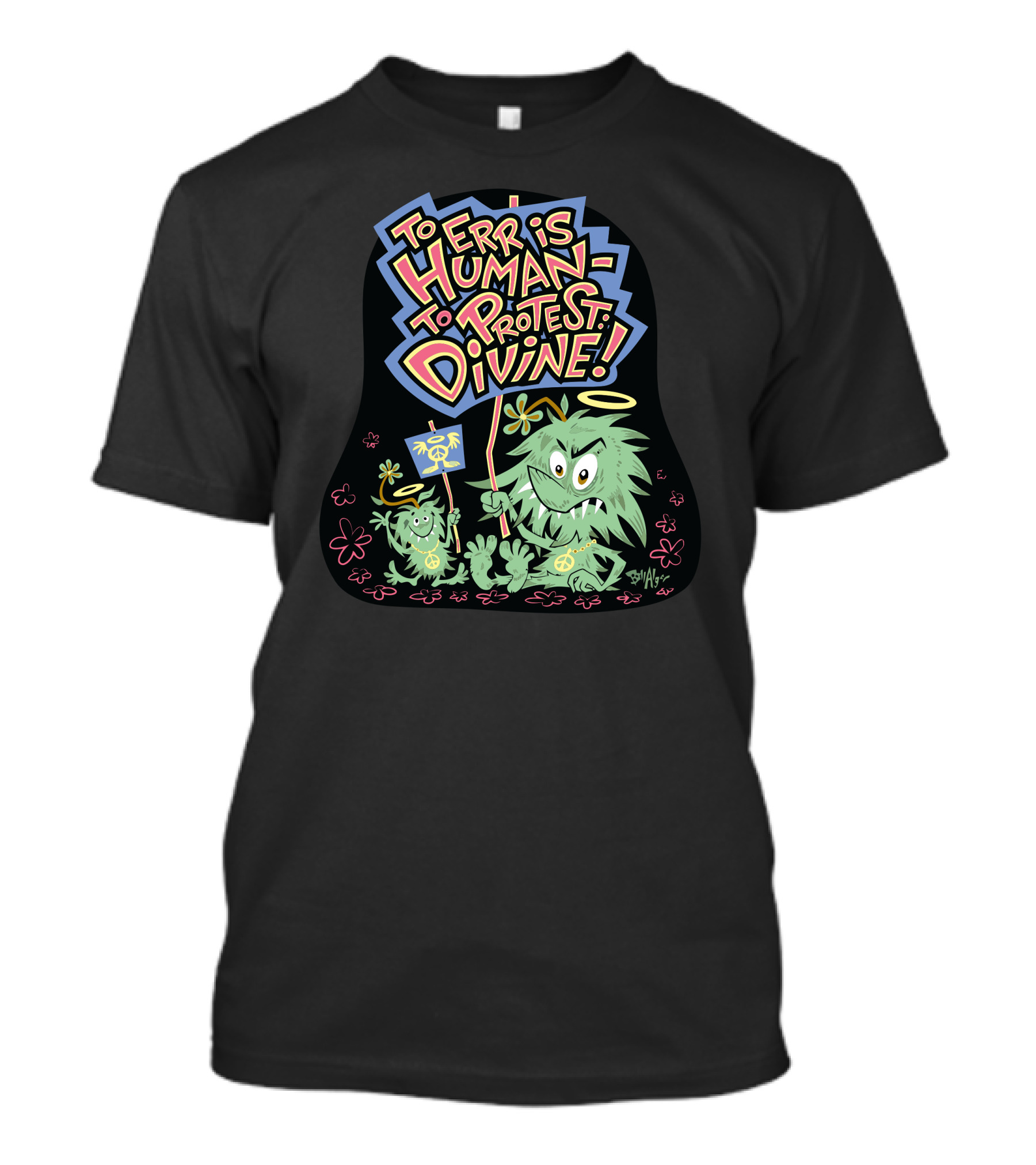 Hippie Protest Monsters To Err Is Human To Protest Divine T-Shirt