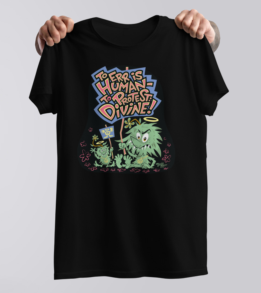 Hippie Protest Monsters To Err Is Human To Protest Divine T-Shirt