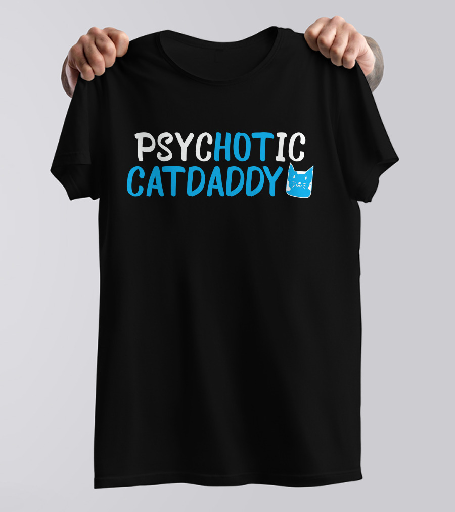 PSYCHOTIC CAT DADDY New T-Shirt
