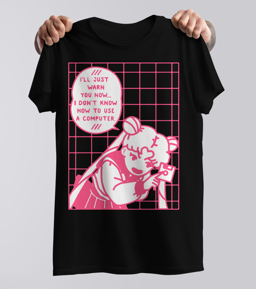 I'll Just Warn You Now I Don't Know How To Use A Computer T-Shirt