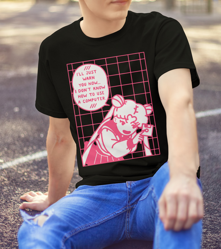 I'll Just Warn You Now I Don't Know How To Use A Computer T-Shirt